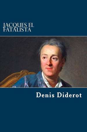 Jacques El Fatalista de Denis Diderot