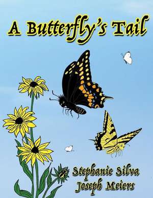 A Butterfly's Tail de Stephanie Silva