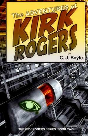 The Adventures of Kirk Rogers de Boyle, C. J.