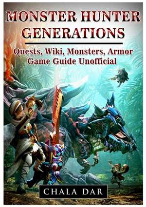 Monster Hunter Generations Quests, Wiki, Monsters, Armor, Game Guide Unofficial de Chala Dar