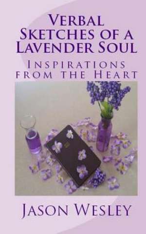 Verbal Sketches of a Lavender Soul de Jason R. Wesley