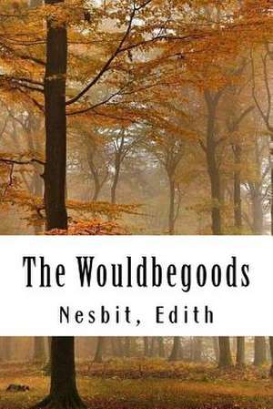 The Wouldbegoods de Edith Nesbit