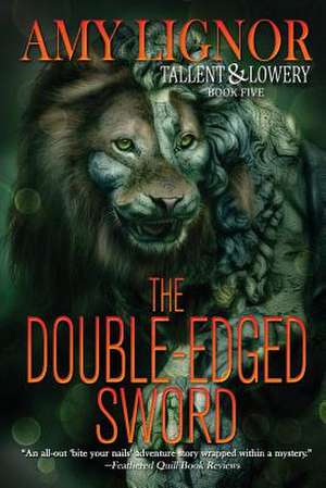 The Double-Edged Sword de Amy Lignor