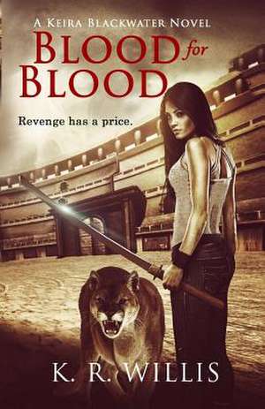 Blood for Blood de Willis, K. R.