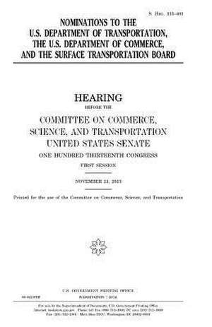 Nominations to the U.S. Department of Transportation, the U.S. Department of Commerce, and the Surface Transportation Board de United States Congress