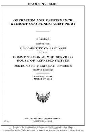 Operation and Maintenance Without Oco Funds de United States Congress