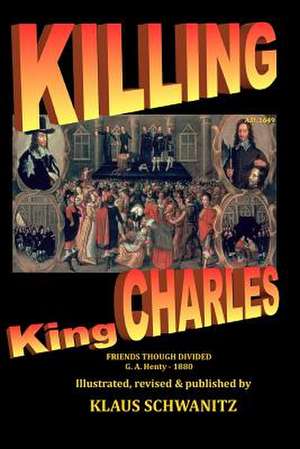 Killing King Charles de Klaus Schwanitz