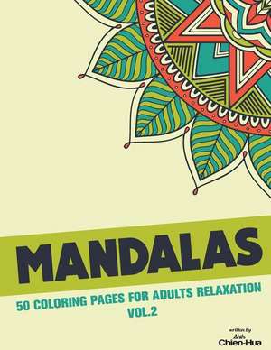 Mandalas 50 Coloring Pages for Adults Relaxation Vol.2 de Shih, Chien Hua