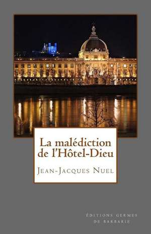 La Malediction de L'Hotel-Dieu de Nuel, Jean-Jacques