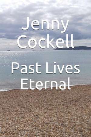 Past Lives Eternal de Jenny Cockell