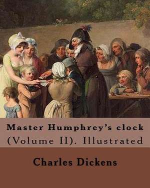 Master Humphrey's Clock . by de Charles Dickens