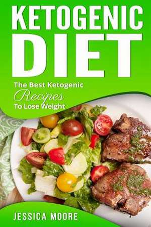 Ketogenic Diet de Jessica Moore