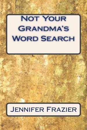 Not Your Grandma's Word Search de Frazier, Jennifer L.