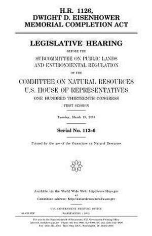 H.R. 1126, Dwight D. Eisenhower Memorial Completion ACT de United States Congress