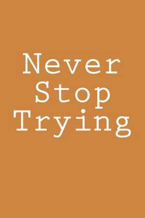 Never Stop Trying de Wild Pages Press