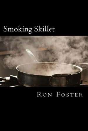 Smoking Skillet de Ron Foster