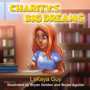 Charity's Big Dreams de Guy, Lakeya T.