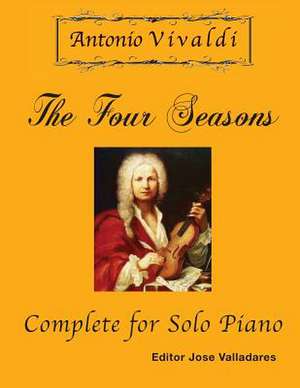 Antonio Vivaldi - The Four Seasons, Complete de Vivaldi, Antonio