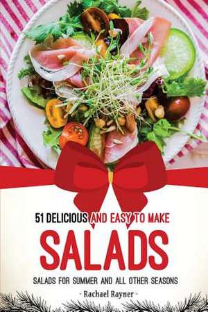 51 Delicious and Easy to Make Salads de Rachael Rayner