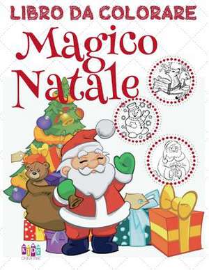 &#9996; Magico Natale Libro Da Colorare &#9996; Disegni Da Colorare &#9996; (Libro Da Colorare Bambini 3 Anni) de Italy, Kids Creative