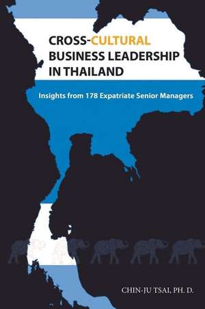 Cross-Cultural Business Leadership in Thailand de Tsai, Dr Chin-Ju