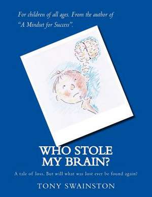 Who Stole My Brain? de Tony Swainston