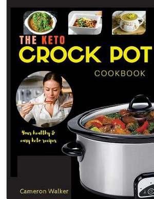 Keto Crock Pot Cookbook de Cameron Walker