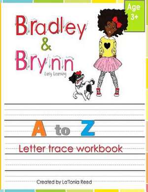 Bradley&brynn "A to Z" de Reed, La'tonia