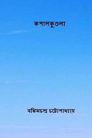 Kapalkundala ( Bengali Edition ) de Bankim Chandra Chatterjee