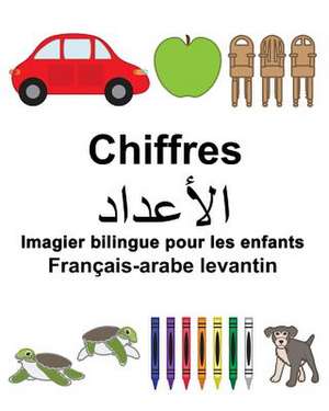 Francais-Arabe Levantin Chiffres Imagier Bilingue Pour Les Enfants de Richard Carlson Jr