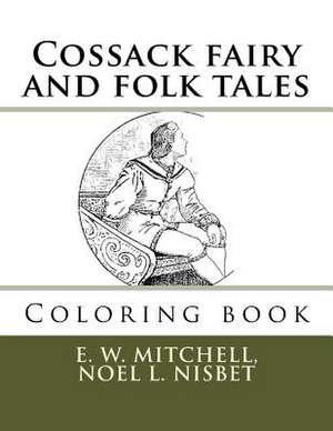 Cossack Fairy and Folk Tales de Mitchell, E. W.