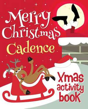 Merry Christmas Cadence - Xmas Activity Book de Xmasst