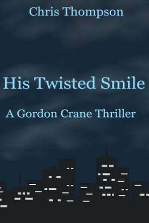 His Twisted Smile de MR Chris Thompson