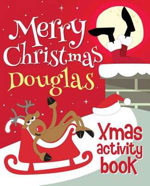 Merry Christmas Douglas - Xmas Activity Book de Xmasst