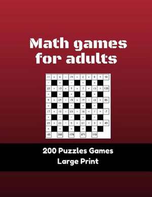 Math Games for Adults 200 Puzzles Games Large Print de Crompton, Morgan