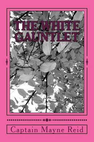 The White Gauntlet de Captain Mayne Reid