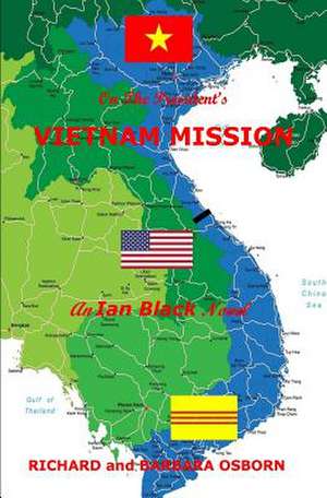 On the President's Vietnam Mission de Osborn, Richard M.