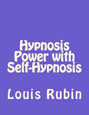 Hypnosis Power with Self-Hypnosis de Louis Rubin