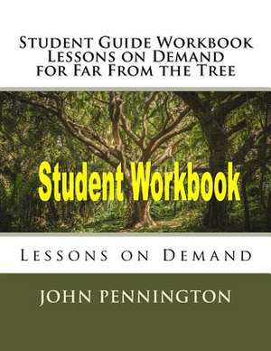 Study Guide Workbook Lessons on Demand for Far from the Tree de John Pennington