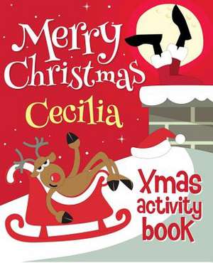 Merry Christmas Cecilia - Xmas Activity Book de Xmasst