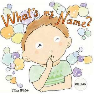 What's My Name? Killian de Tiina Walsh