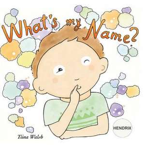 What's My Name? Hendrix de Tiina Walsh