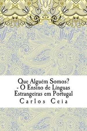 Que Alguem Somos? de Carlos Ceia