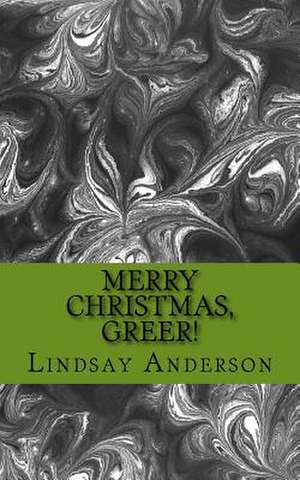 Merry Christmas, Greer! de Lindsay Anderson