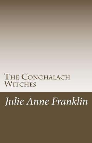 The Conghalach Witches de Franklin, Julie Anne