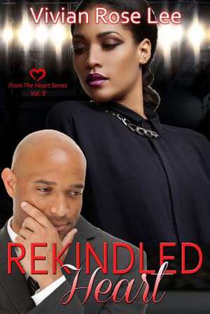 Rekindled Heart de Vivian Rose Lee