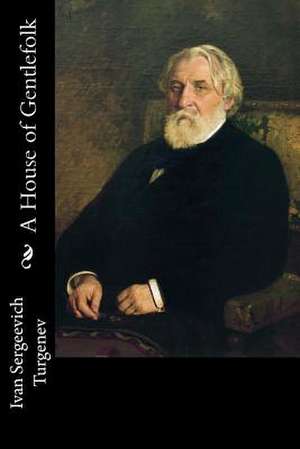 A House of Gentlefolk de Ivan Sergeevich Turgenev