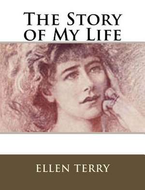 The Story of My Life de Ellen Terry