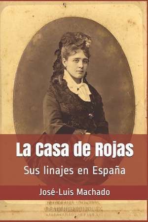 La Casa de Rojas de Jose-Luis Machado