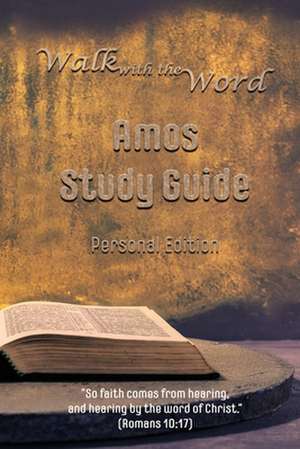 Walk with the Word Amos Study Guide de Isom, D. E.